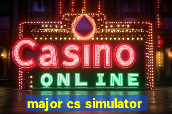 major cs simulator